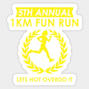 5th Annual 1km Fun Run Woman Lets Not Overdo It Sticker